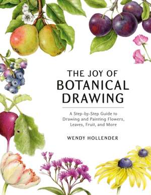 Joy of Botanical Drawing, The de W Hollender