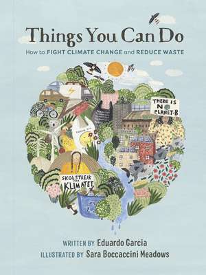 Things You Can Do: How to Fight Climate Change and Reduce Waste de Eduardo Garcia