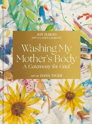 Washing My Mother's Body de Joy Harjo