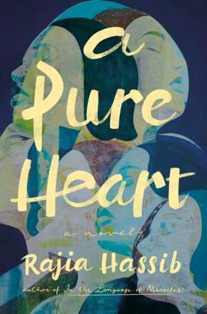 A Pure Heart : A Novel de Rajia Hassib