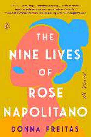 The Nine Lives of Rose Napolitano de Donna Freitas