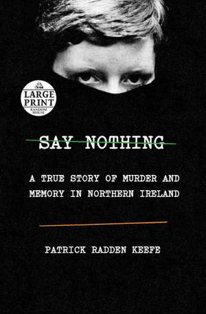 Say Nothing de Patrick Radden Keefe