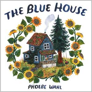 Blue House de Phoebe Wahl