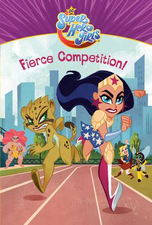 Fierce Competition! (DC Super Hero Girls) de Erica David