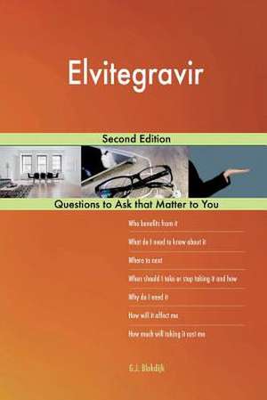 Elvitegravir; Second Edition de Blokdijk, G. J.