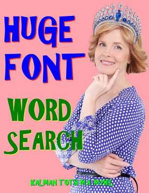 Huge Font Word Search de Kalman Toth M. a. M. Phil