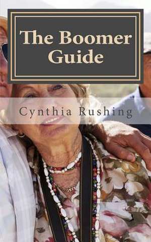 The Boomer Guide de Rushing, Cynthia