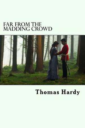 Far from the Madding Crowd de Thomas Hardy