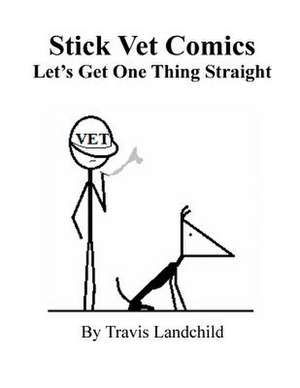 Stick Vet Comics de Landchild, Travis