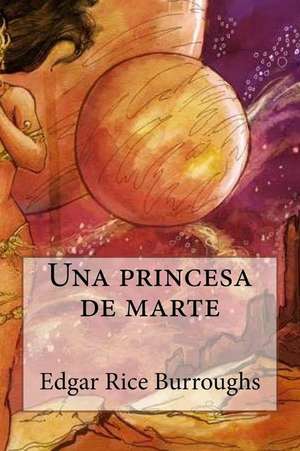 Una Princesa de Marte de Edgar Rice Burroughs