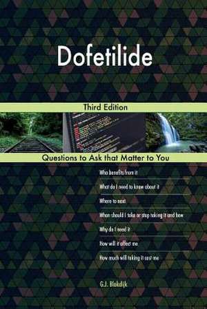Dofetilide; Third Edition de Blokdijk, G. J.