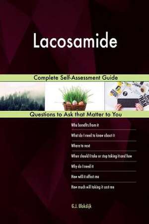 Lacosamide; Complete Self-Assessment Guide de Blokdijk, G. J.