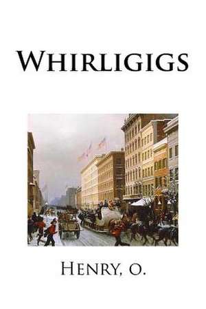 Whirligigs de O. Henry