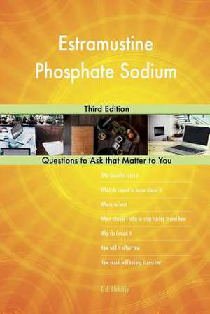 Estramustine Phosphate Sodium; Third Edition de Blokdijk, G. J.