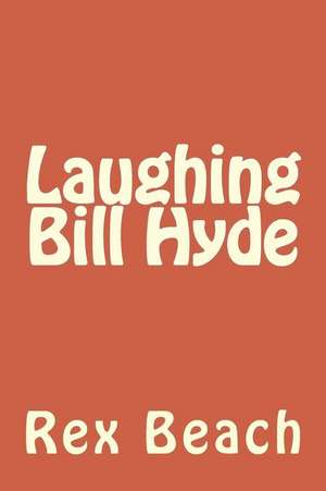 Laughing Bill Hyde de Rex Beach