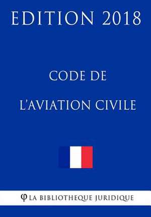 Code de L'Aviation Civile de La Bibliotheque Juridique