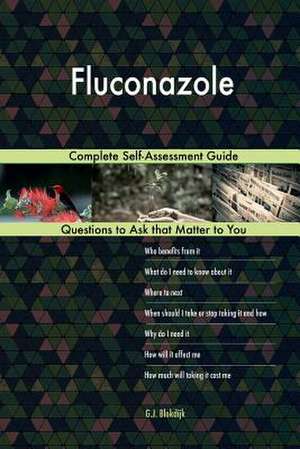 Fluconazole; Complete Self-Assessment Guide de Blokdijk, G. J.