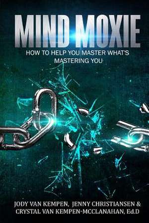 Mind Moxie de Van Kempen-McClanahan, Ed D. Crystal