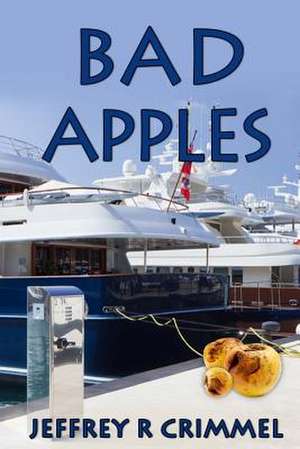 Bad Apples de Jeffrey R. Crimmel