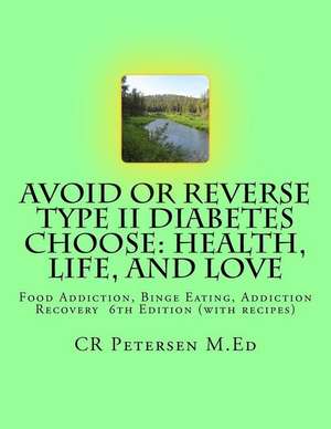 Avoid or Reverse Type II Diabetes Choose de Cr Petersen M. Ed