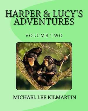 Harper & Lucy's Stories and Adventures de Kilmartin, Michael Lee