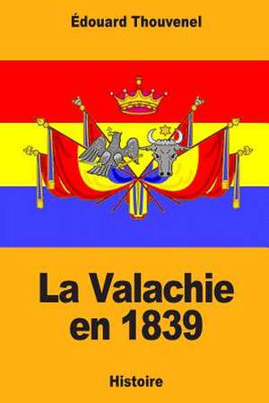 La Valachie En 1839 de Thouvenel, Edouard