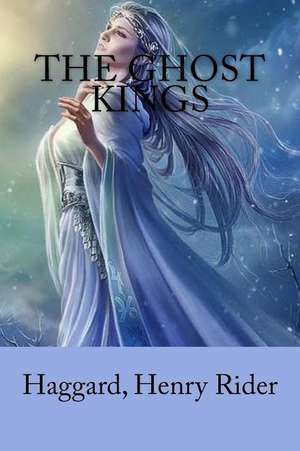 The Ghost Kings de Haggard Henry Rider