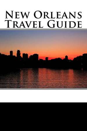 New Orleans Travel Guide de Scott Baker