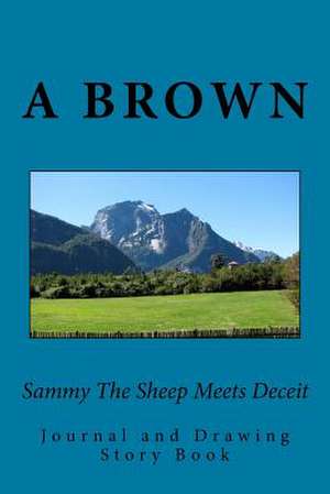 Sammy the Sheep Meets Deceit de A. Brown