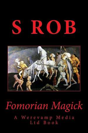 Fomorian Magick de S. Rob