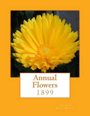 Annual Flowers de Liberty Hyde Bailey