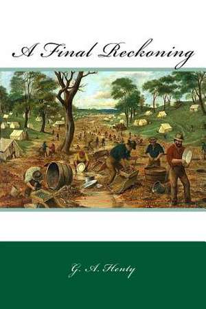 A Final Reckoning de G. A. Henty