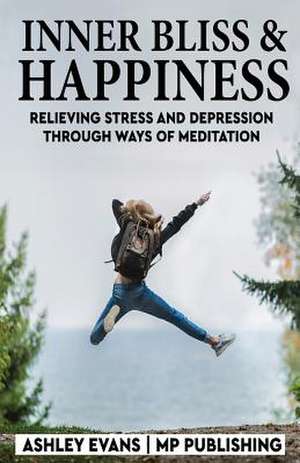 Inner Bliss and Happiness de Ashley Evans