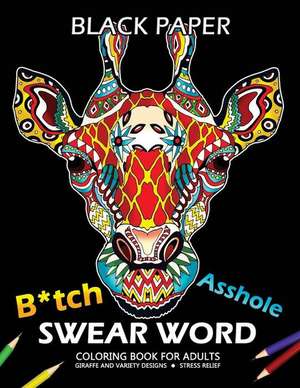 B*tch Asshole Swear Word Coloring Book for Adults de Tiny Cactus Publishing