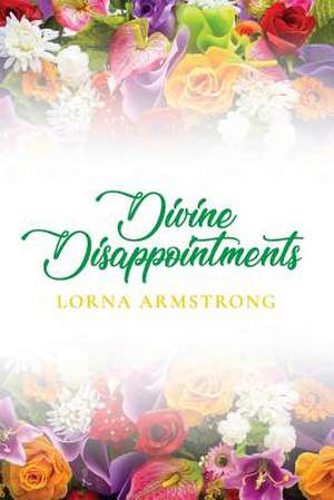 Divine Disappointments de Armstrong, Lorna