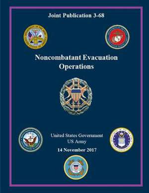 Joint Publication Jp 3-68 Noncombatant Evacuation Operations 14 November 2017 de United States Government Us Army