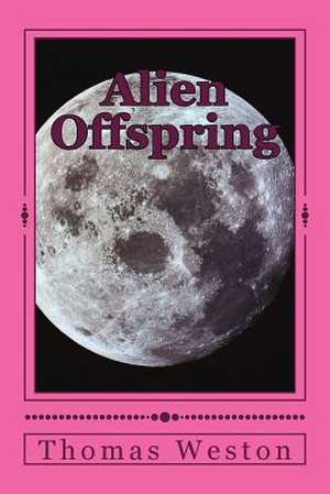 Alien Offspring de Thomas Weston