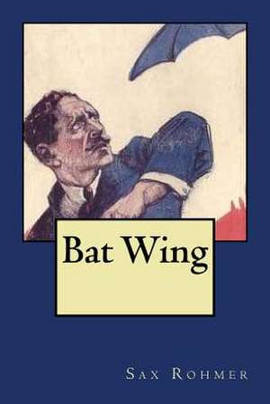 Bat Wing de Sax Rohmer