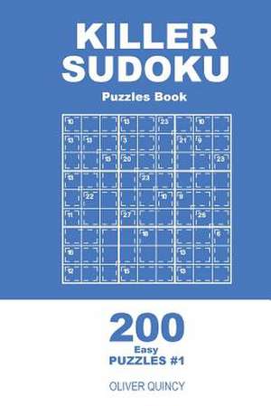 Killer Sudoku - 200 Easy Puzzles 9x9 (Volume 1) de Quincy, Oliver