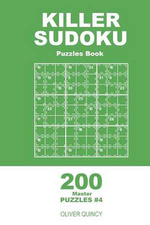 Killer Sudoku - 200 Master Puzzles 9x9 (Volume 4) de Quincy, Oliver