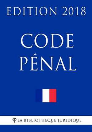 Code Penal de La Bibliotheque Juridique