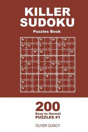 Killer Sudoku - 200 Easy to Normal Puzzles 9x9 (Volume 1) de Quincy, Oliver