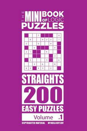 The Mini Book of Logic Puzzles - Straights 200 Easy (Volume 1) de Krylov, Mykola