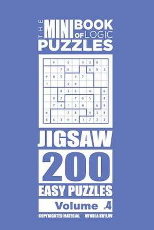 The Mini Book of Logic Puzzles - Jigsaw 200 Easy (Volume 4) de Krylov, Mykola