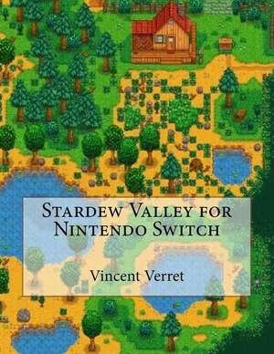 Stardew Valley for Nintendo Switch de Verret, Dr Vincent