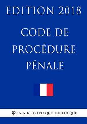 Code de Procedure Penale de La Bibliotheque Juridique