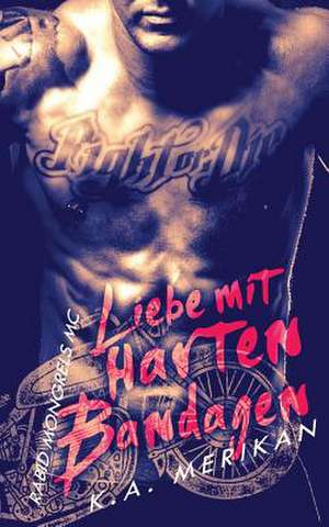 Liebe Mit Harten Bandagen - Rabid Mongrels MC de K. a. Merikan