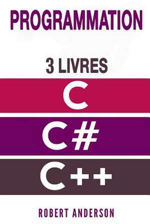 Programmation C/C#/C++ de Robert Anderson