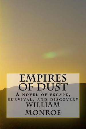 Empires of Dust de Monroe, William W.