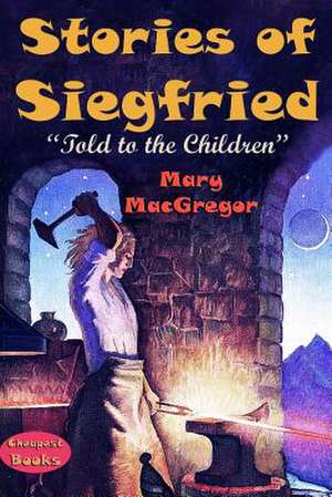 Stories of Siegfried de Mary MacGregor